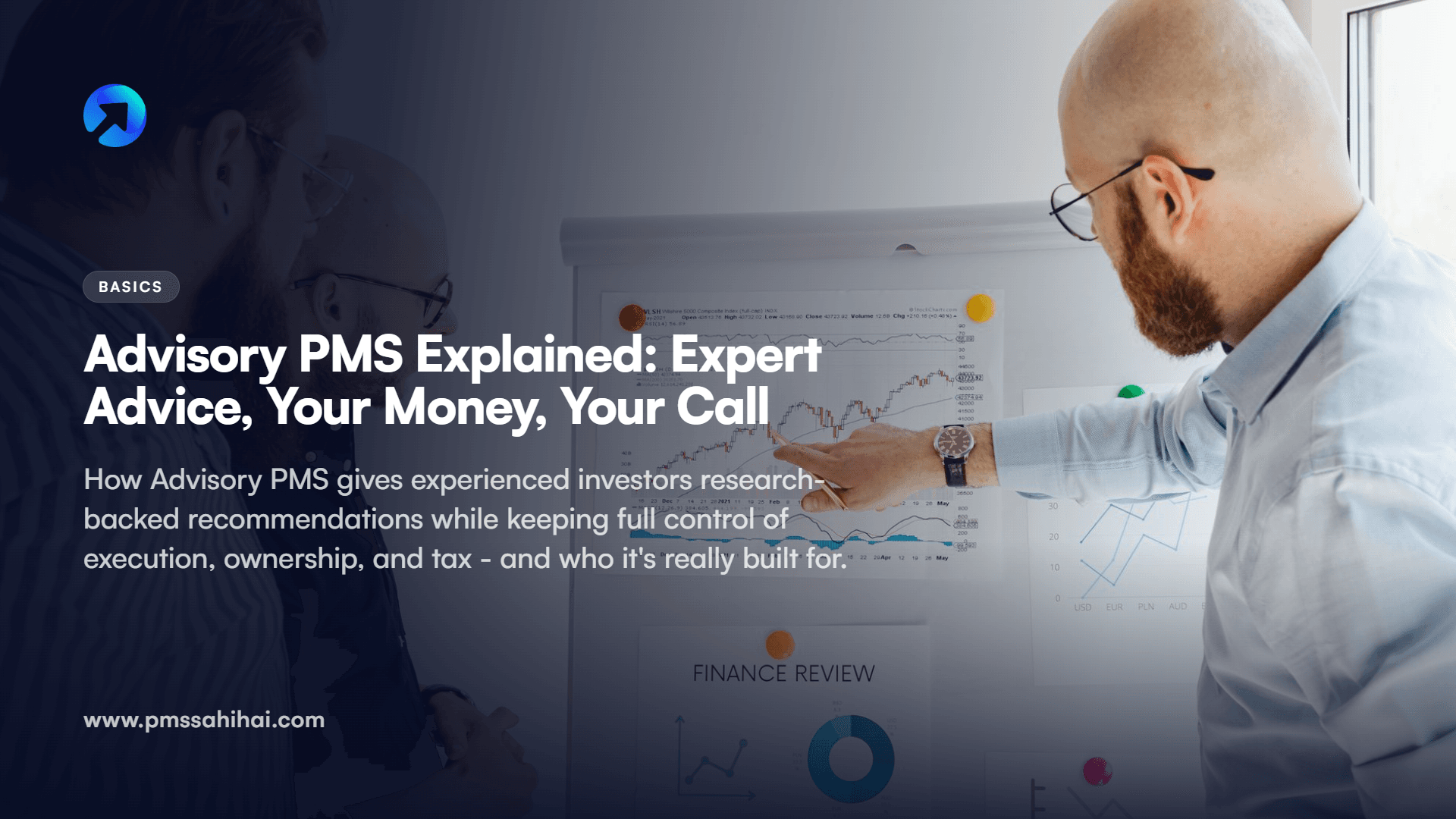 Advisory PMS Explained: Expert Advice, Your Money, Your Call