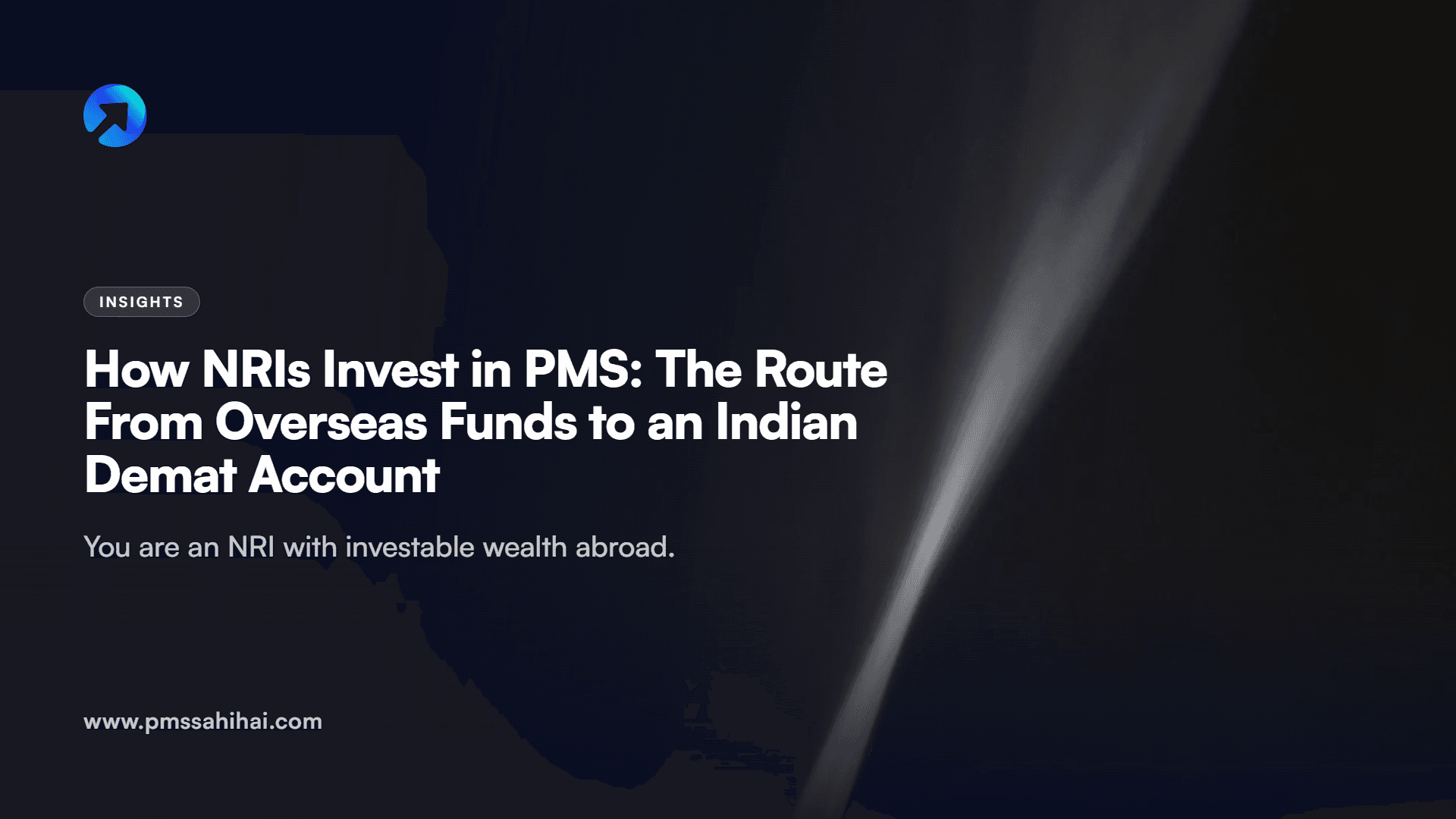 How NRIs Invest in PMS: The Route From Overseas Funds to an Indian Demat Account