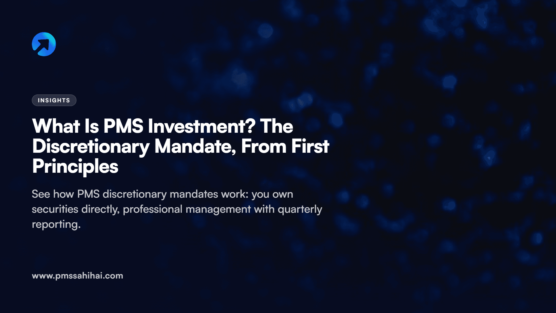 What Is PMS Investment? The Discretionary Mandate, From First Principles