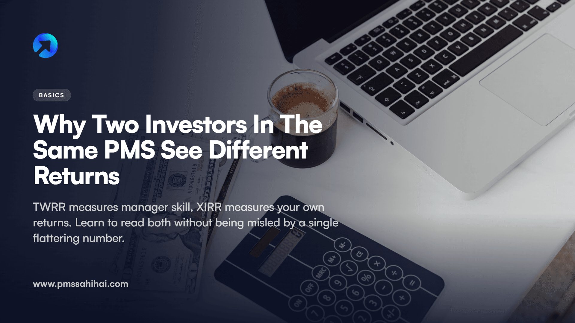 How PMS Returns Are Calculated: TWRR vs XIRR Explained