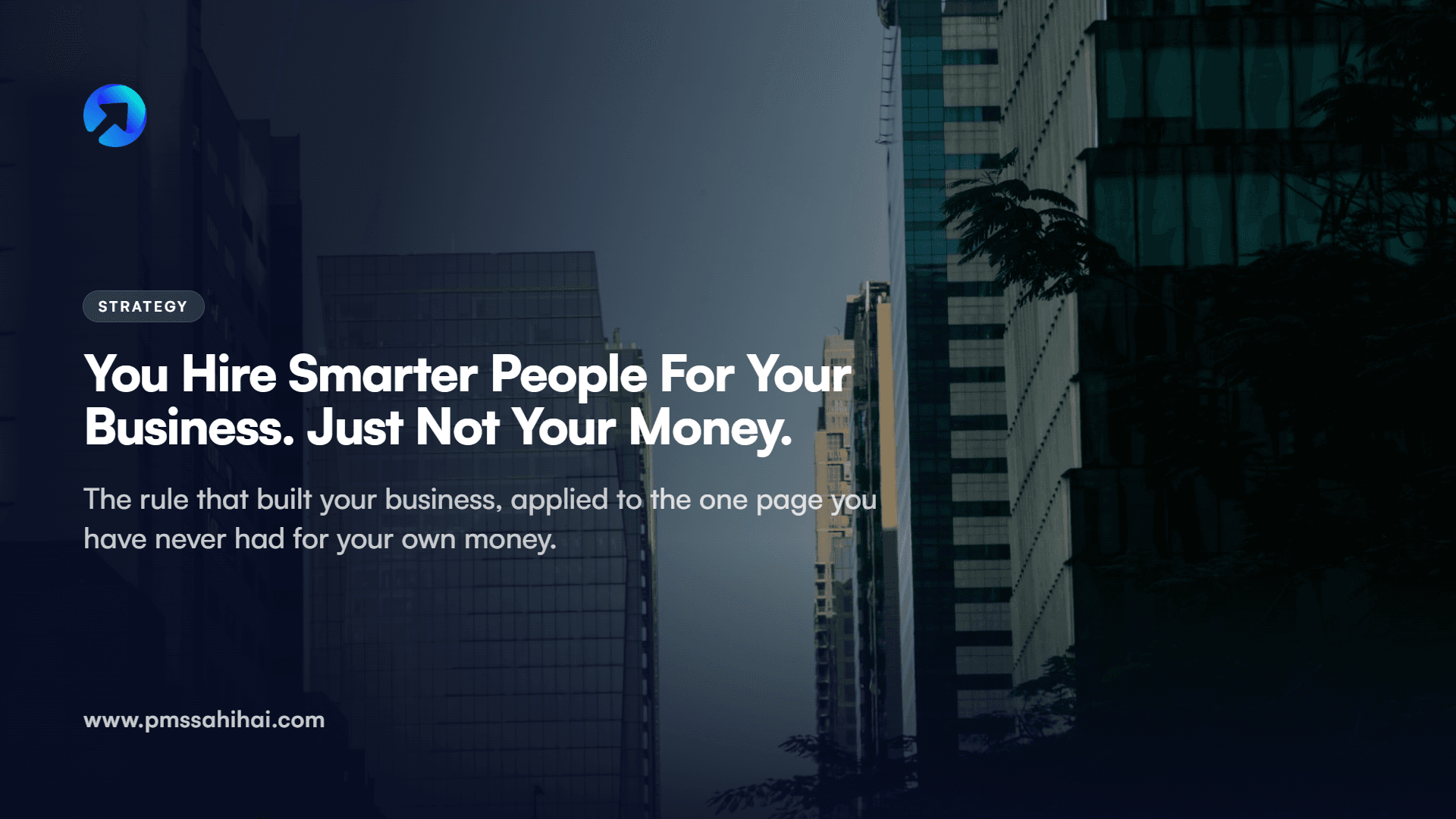 You Already Hire People Smarter Than You. Just Not for Your Money.
